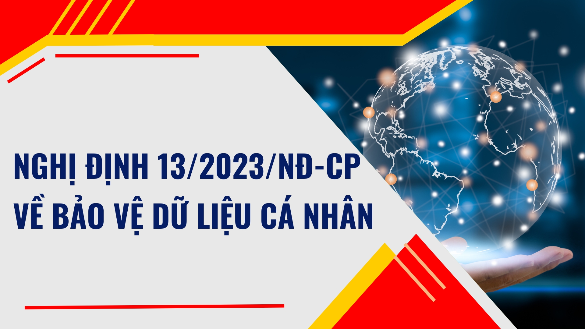 NGHỊ ĐỊNH 13/2023/NĐ-CP VỀ BẢO VỆ DỮ LIỆU CÁ NHÂN