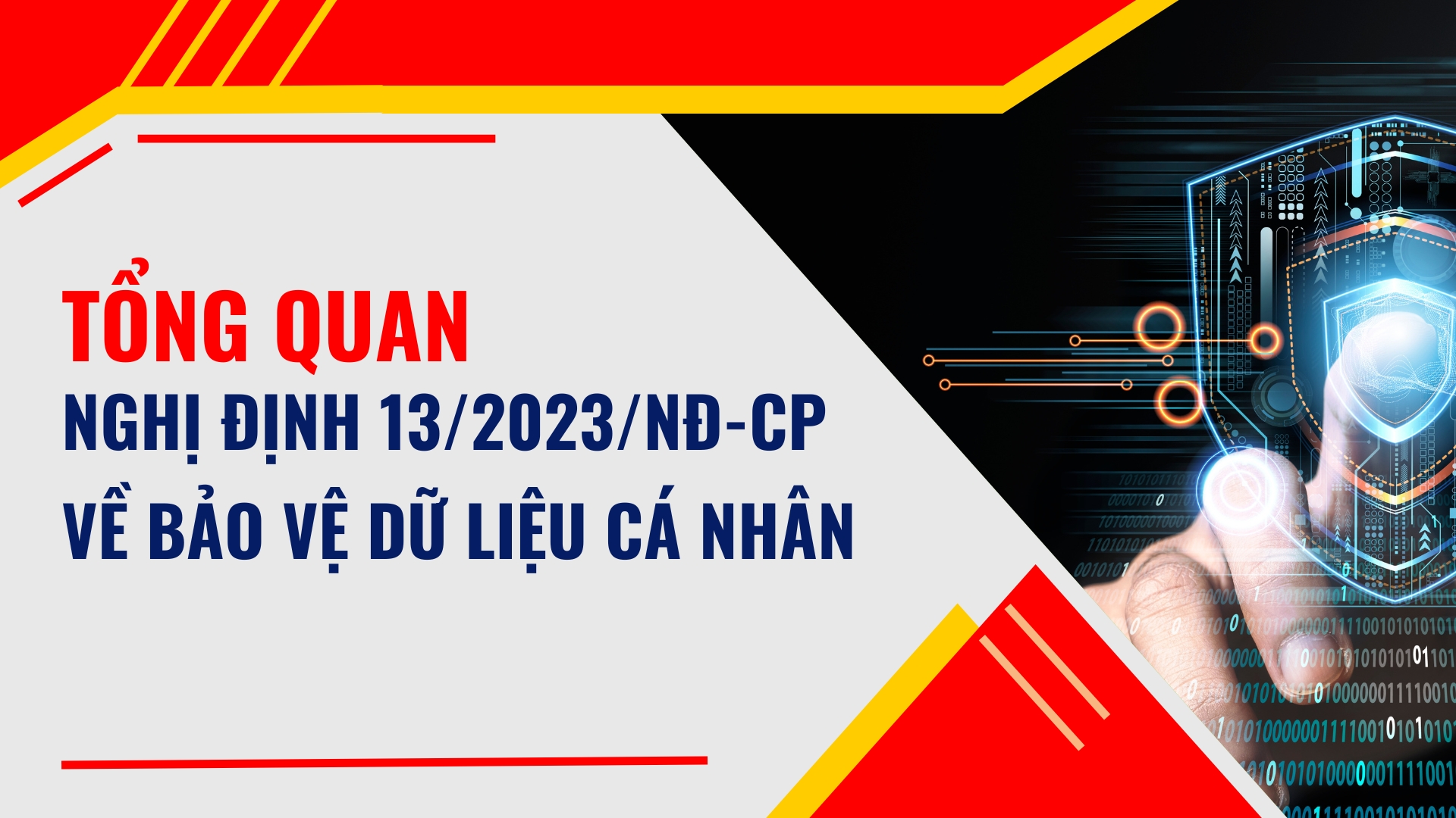 TỔNG QUAN NGHỊ ĐỊNH 13 VỀ BẢO VỆ DỮ LIỆU CÁ NHÂN